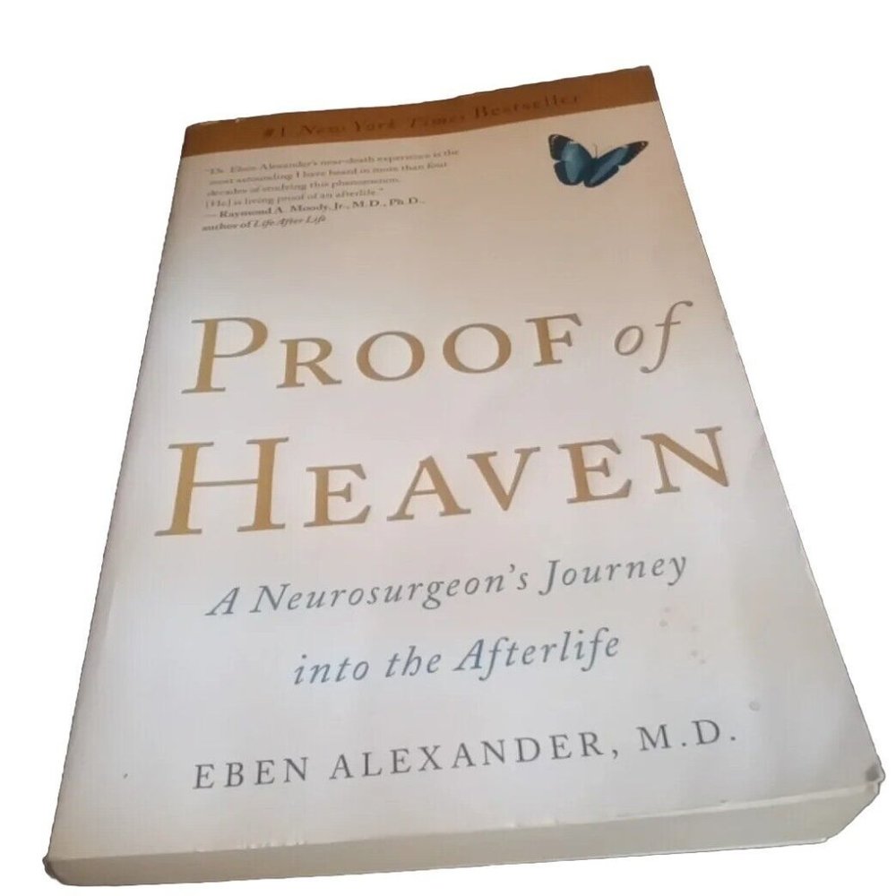 Proof of Heaven : A Neurosurgeon's Journey into the Afterlife by Eben Alexander